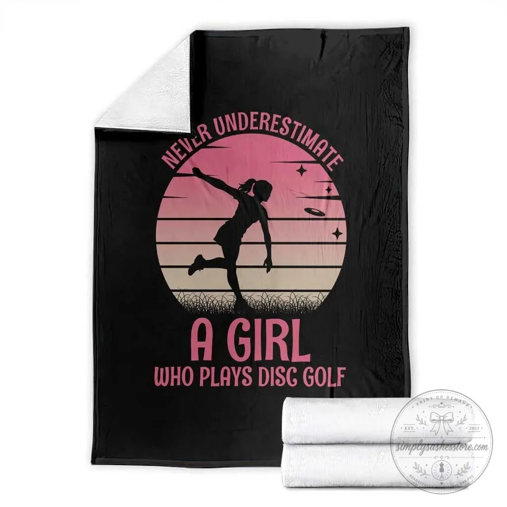 Never Underestimate A Girl Who Plays Disc Golf Throw Blanket