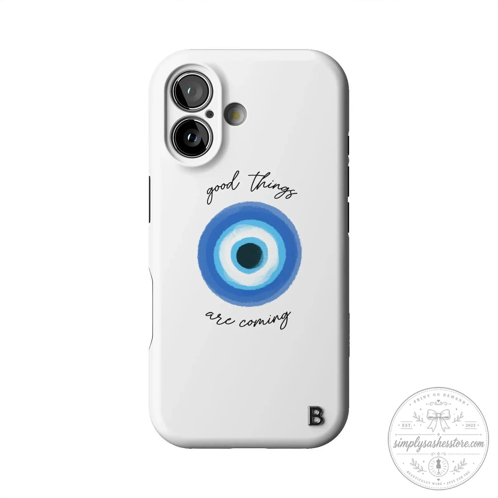 Good Things Are Coming Evil Eye Protection White Phone Case