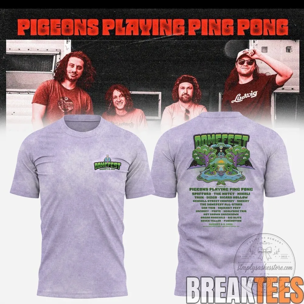Pigeons Playing Ping Pong Domefest 2026 Band Music Festival T-Shirt 1 Pigeons Playing Ping Pong Domefest 2026 Band Music Festival T-Shirt